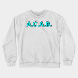 All Cops Are Bastards #ACAB Crewneck Sweatshirt